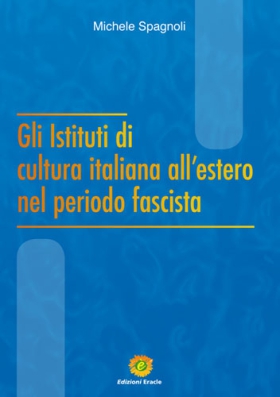 Gli Istituti di cultura italiana all’estero nel periodo fascista